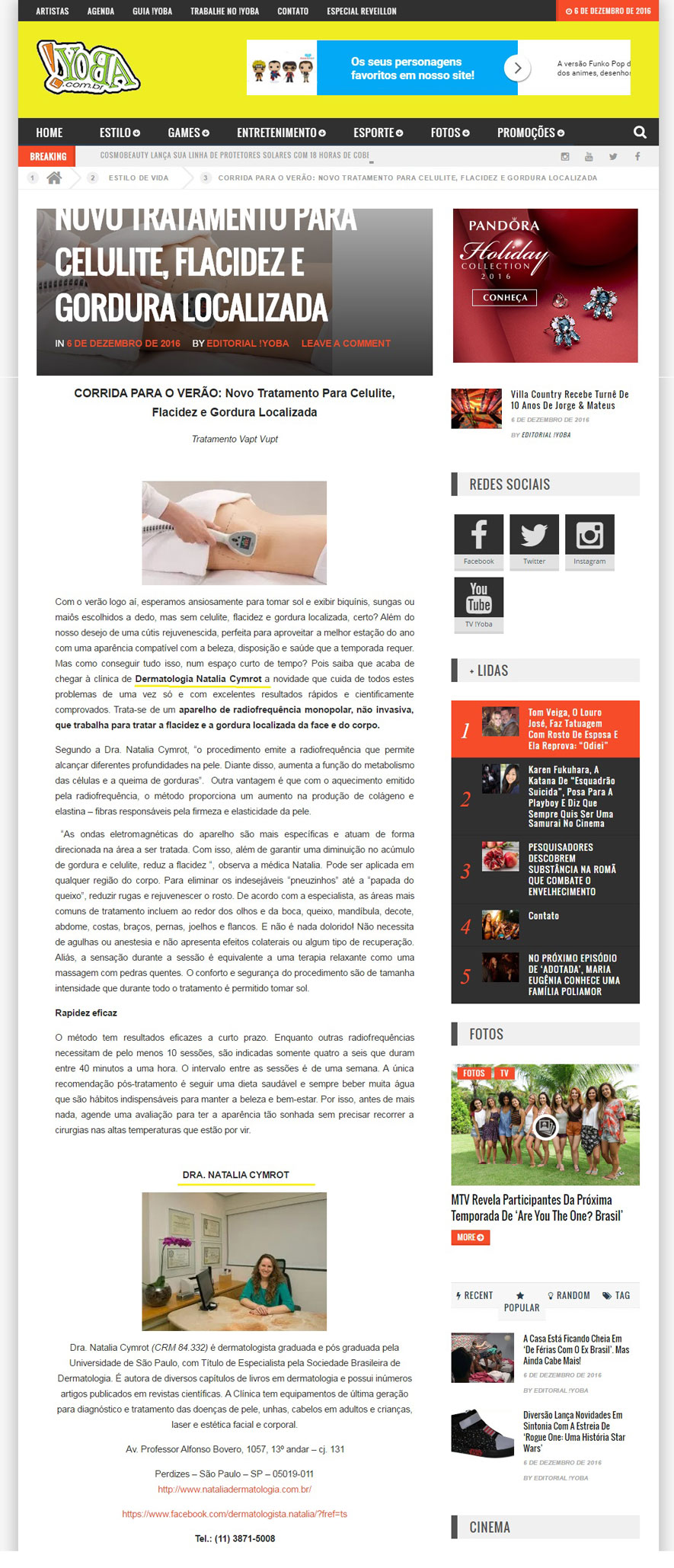 O Site YOBA conversou com a Dra. Natália Cymrot para saber sobre o aparelho de radiofrequência monopolar - técnica não invasiva - para tratar flacidez e gordura localizada